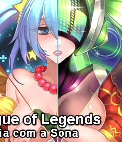 League of Legends: Putaria com a Sona
